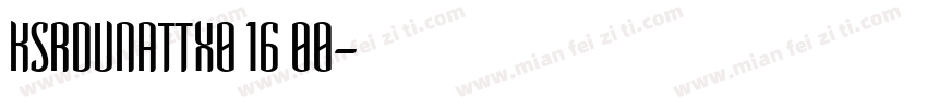 KSRDVNATTX0 16 00字体转换